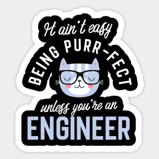 Engineer Cat Lover Gifts - It ain't easy being Purr Fect Sticker